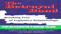 [PDF] The Betrayal Bond: Breaking Free of Exploitive Relationships [Online Books]