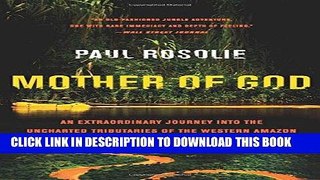 [READ] EBOOK Mother of God: An Extraordinary Journey into the Uncharted Tributaries of the Western