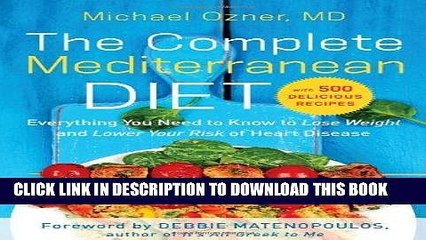 Read Now The Complete Mediterranean Diet: Everything You Need to Know to Lose Weight and Lower