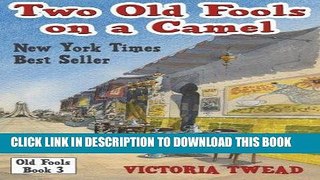 [FREE] EBOOK Two Old Fools on a Camel: From Spain to Bahrain and back again (Old Fools Trilogy)