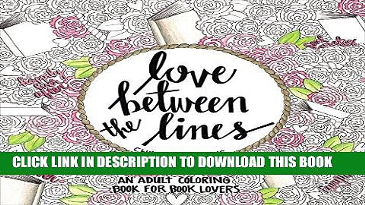 [PDF] Love Between the Lines: An Adult Coloring Book for Book Lovers Popular Online