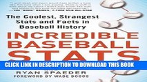 Read Now Incredible Baseball Stats: The Coolest, Strangest Stats and Facts in Baseball History
