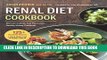 Read Now Renal Diet Cookbook: The Low Sodium, Low Potassium, Healthy Kidney Cookbook Download Book