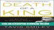 [READ] EBOOK Death of a King: The Real Story of Dr. Martin Luther King Jr. s Final Year ONLINE