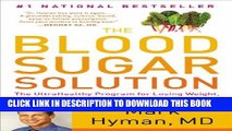 Read Now The Blood Sugar Solution: The UltraHealthy Program for Losing Weight, Preventing Disease,