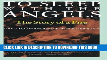 [READ] EBOOK To Sleep with the Angels: The Story of a Fire ONLINE COLLECTION