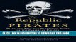 [FREE] EBOOK The Republic of Pirates: Being the True and Surprising Story of the Caribbean Pirates