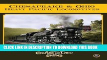 Best Seller Chesapeake   Ohio Heavy Pacific Locomotives Free Read