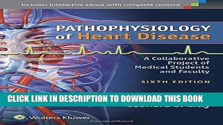 Read Now Pathophysiology of Heart Disease: A Collaborative Project of Medical Students and Faculty
