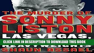 Read Now The Murder of Sonny Liston: Las Vegas, Heroin, and Heavyweights PDF Online