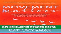 Read Now Movement Matters: Essays on Movement Science, Movement Ecology, and the Nature of