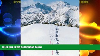 Deals in Books  Ski Atlas of the World: The Complete Reference to the Best Resorts  Premium Ebooks