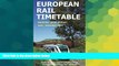 Must Have  European Rail Timetable Summer, 2016: June - December 2016  Most Wanted