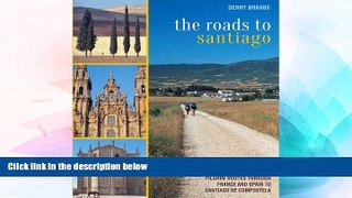Ebook Best Deals  The Roads to Santiago: The Medieval Pilgrim Routes Through France And  Spain To