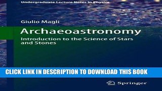 Ebook Archaeoastronomy: Introduction to the Science of Stars and Stones (Undergraduate Lecture
