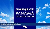 Best Buy Deals  Almanaque Azul PanamÃ¡: GuÃ­a de viajes (Spanish Edition)  Full Ebooks Best Seller