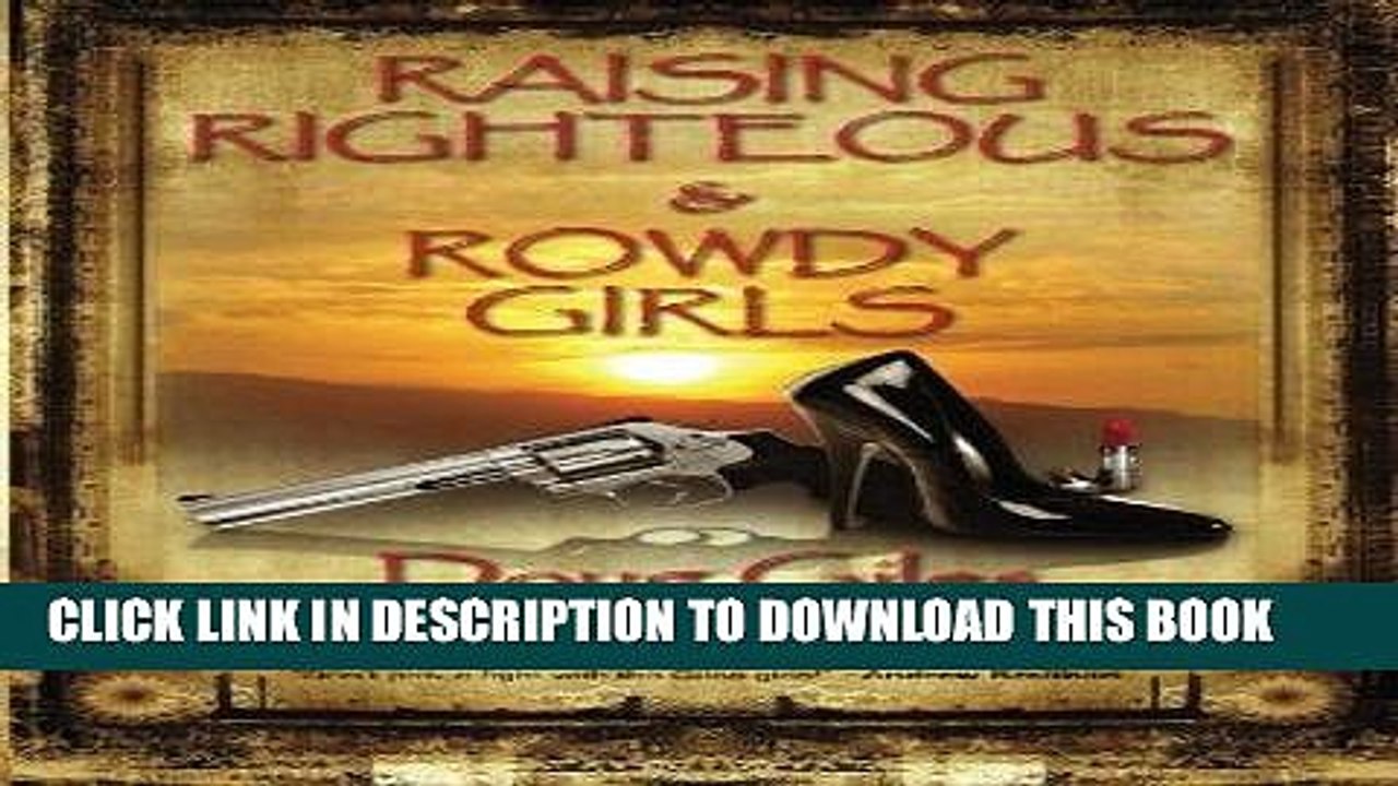 [PDF] Raising Righteous and Rowdy Girls Popular Online