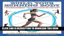 Read Now Build Your Running Body: A Total-Body Fitness Plan for All Distance Runners, from Milers