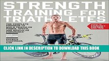 Read Now Strength Training for Triathletes: The Complete Program to Build Triathlon Power, Speed,