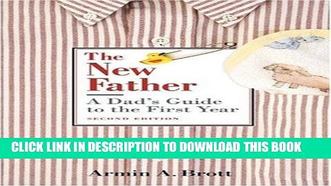 [PDF] The New Father: A Dad s Guide to the First Year Full Online
