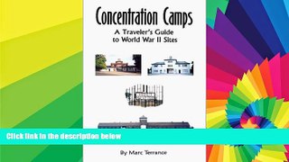Must Have  Concentration Camps: A Traveler s Guide to World War II Sites  Full Ebook
