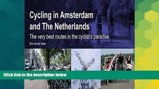 Must Have  Cycling in Amsterdam and the Netherlands: The Very Best Routes in the Cyclist s