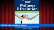Best books  The 180 Degree Wellness Revolution: Simple Steps to Prevent and Reverse Illness online