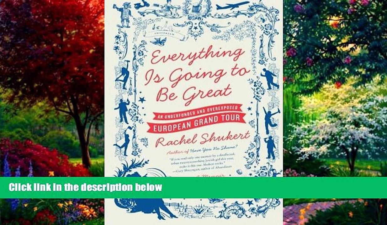 Best Buy Deals  Everything Is Going to Be Great: An Underfunded and Overexposed European Grand