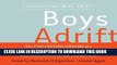 Read Now Boys Adrift: Factors Driving the Epidemic of Unmotivated Boys and Underachieving Young