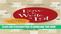 Read Now How to Write a Lot: A Practical Guide to Productive Academic Writing (Lifetools: Books