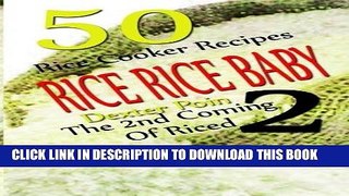 Best Seller Rice Rice Baby - The Second Coming Of Riced - 50 Rice Cooker Recipes (Rice Rice Baby,