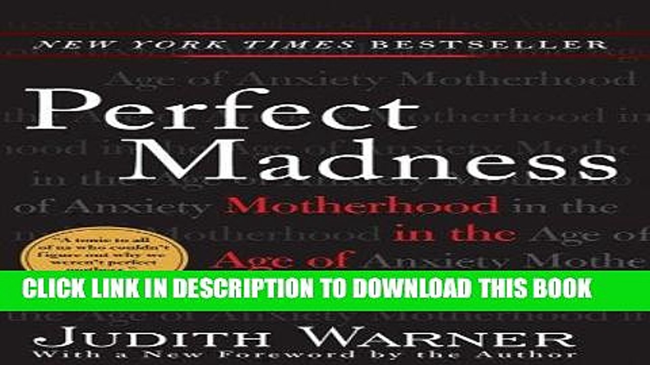 [PDF] Perfect Madness: Motherhood in the Age of Anxiety Popular Colection