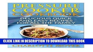 Ebook Pressure Cooker: Dump Dinners: Delicious Quick and Easy Recipes for all the Family