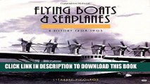 Ebook Flying Boats and Seaplanes: A History from 1905 Free Read