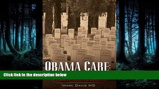 PDF Obamacare: Dead on Arrival, A Prescription for Disaster FreeOnline Ebook