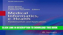 Read Now Medical Informatics, e-Health: Fundamentals and Applications (Health Informatics)
