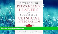 Read Developing Physician Leaders for Successful Clinical Integration (Ache Management) FreeBest