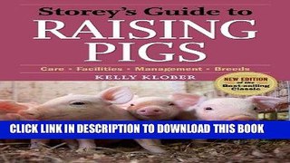 Read Now Storey s Guide to Raising Pigs, 3rd Edition: Care, Facilities, Management, Breeds