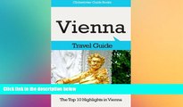Must Have  Vienna Travel Guide: The Top 10 Highlights in Vienna (Globetrotter Guide Books)  Most