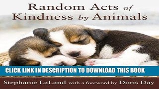 Read Now Random Acts of Kindness by Animals Download Online