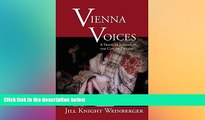 Must Have  Vienna Voices: A Traveler Listens To the City of Dreams (Writing Travel)  Most Wanted