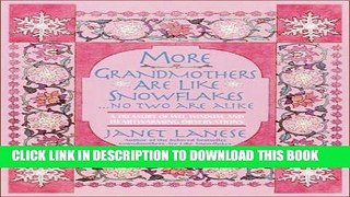 [PDF] More Grandmothers Are Like Snowflakes...No Two Are Alike: A Treasury of Wit, Wisdom, and
