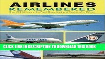 Ebook Airlines Remembered: Over 200 Airlines of the Past, Described and Illustrated in Colour Free