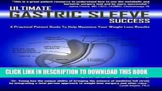 Read Now Ultimate Gastric Sleeve Success: A Practical Patient Guide To Help Maximize Your Weight