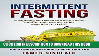 Read Now Intermittent Fasting: Everything You Need to Know About Intermittent Fasting For Beginner