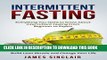 Read Now Intermittent Fasting: Everything You Need to Know About Intermittent Fasting For Beginner