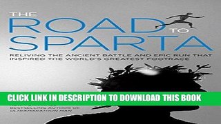 Read Now The Road to Sparta:Â Reliving the Ancient Battle and Epic Run That Inspired the World s