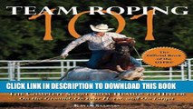 [PDF] Team Roping 101: The Complete Sport from Header to Heeler Popular Online