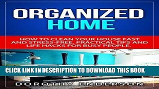 [PDF] Organized Home: How to Clean Your House Fast and Stress-free.Practical Tips and Life Hacks