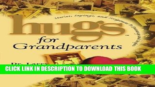 [PDF] Hugs for Grandparents: Stories, Sayings, and Scriptures to Encourage and (Hugs Series)